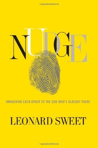 Nudge: Awakening Each Other to the God Who’s Already There